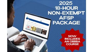 2025 18-Hour Non-Exempt AFSP Package Includes OBBBA Course