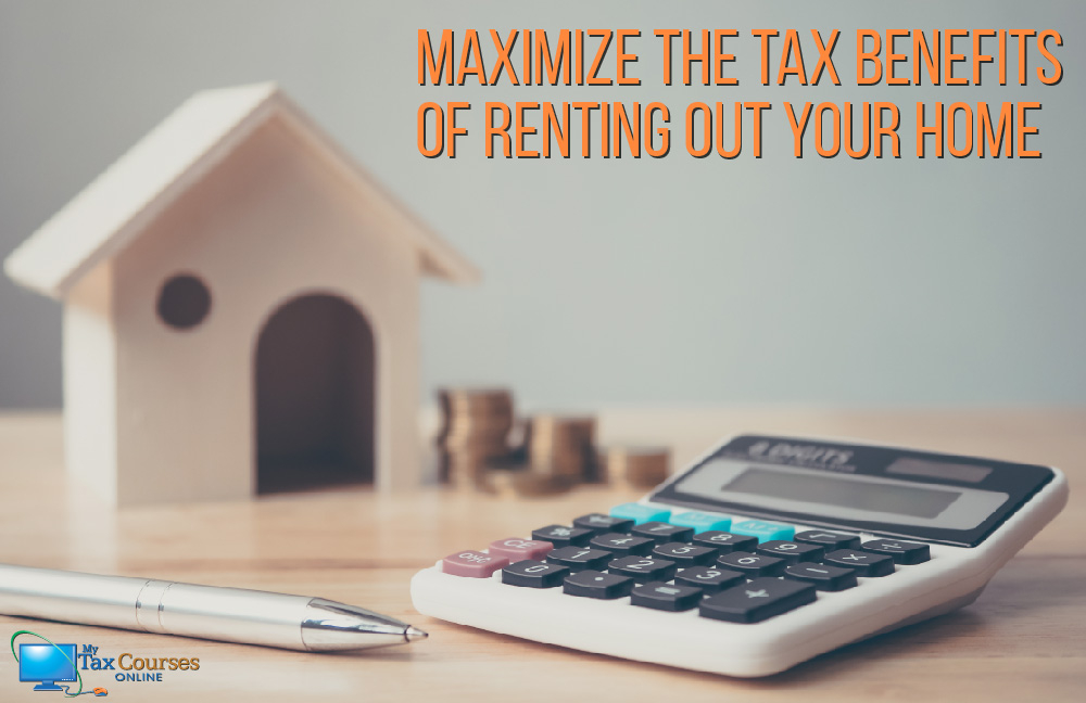 Maximize the Tax Benefits of Renting Out Your Home