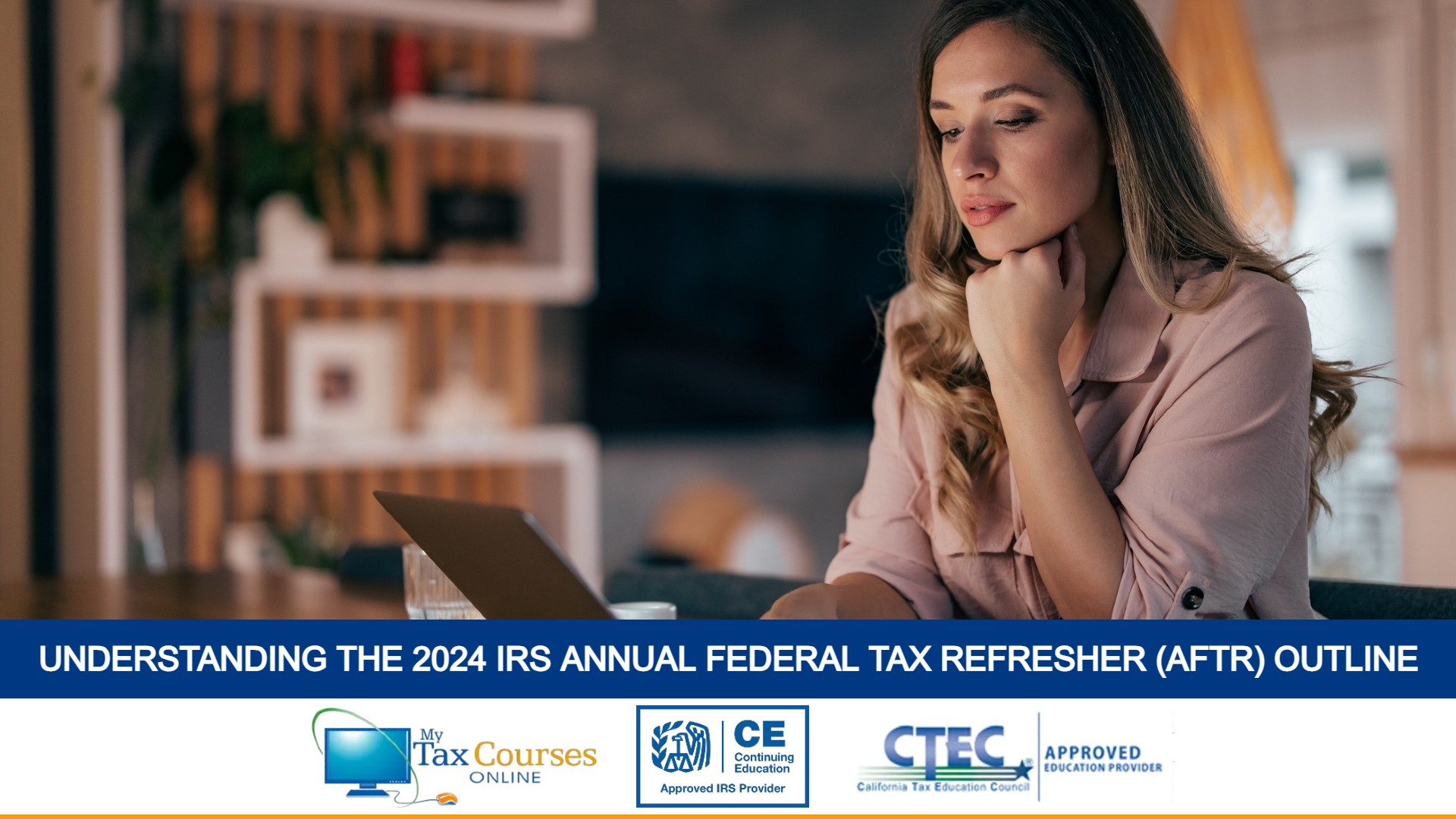 Understanding The 2024 IRS Annual Federal Tax Refresher (AFTR) Outline