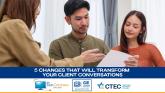 5 Changes That Will Transform Your Client Conversations