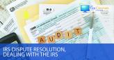 Dealing with the IRS: Tips for Effective Dispute Resolution