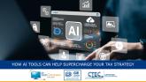How AI Tools Can Help Supercharge Your Tax Strategy