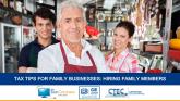 Tax Tips for Family Businesses: Hiring Family Members