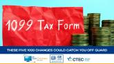 These Five 1099 Changes Could Catch You Off Guard
