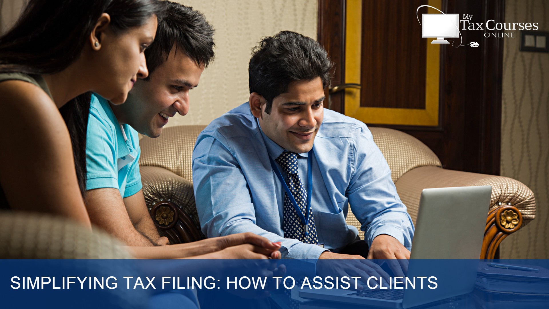 Simplifying Tax Filing:  How to Assist Clients 