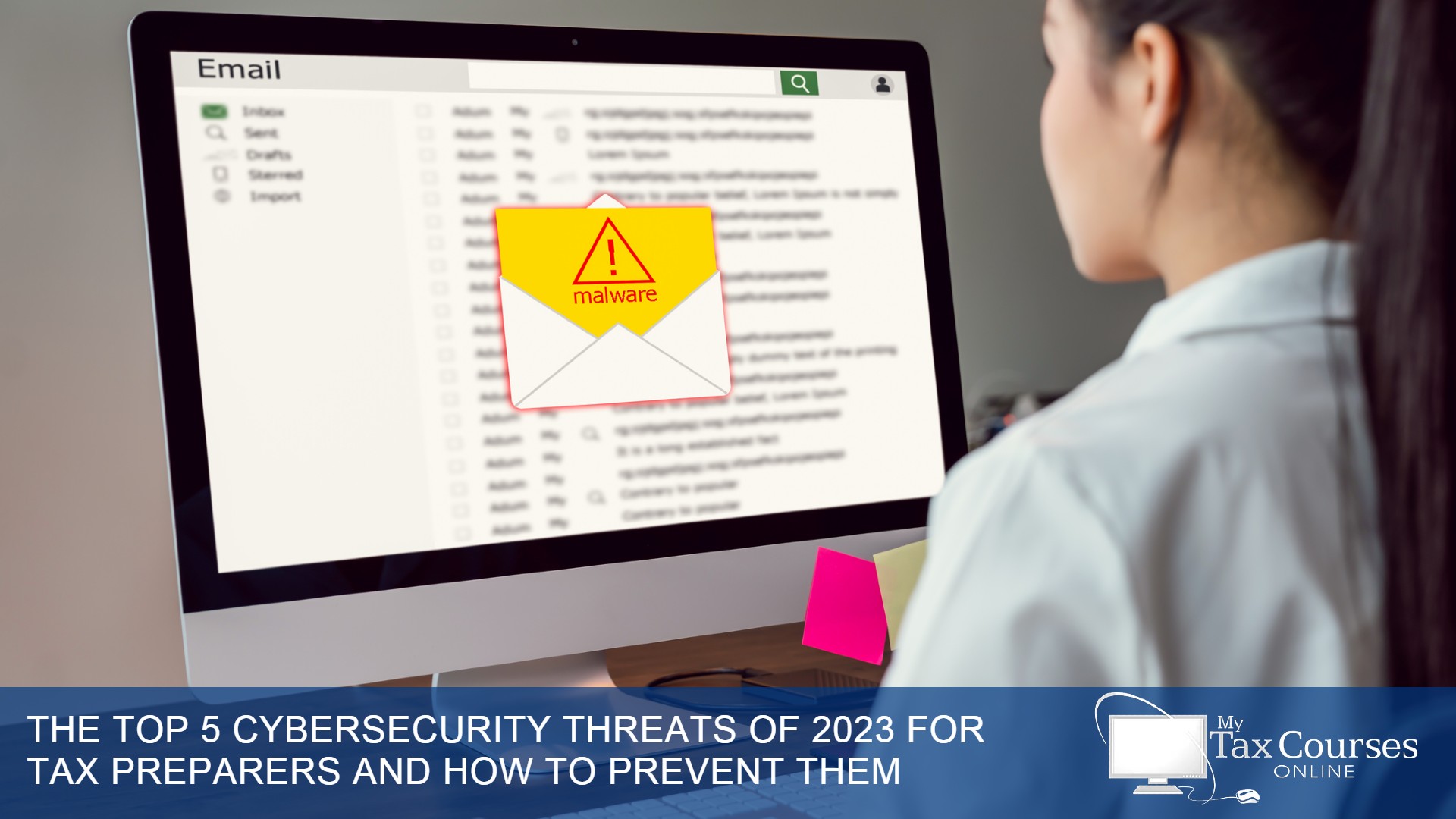 The Top 5 Cybersecurity Threats of 2023 for Tax Preparers and How to Prevent Them
