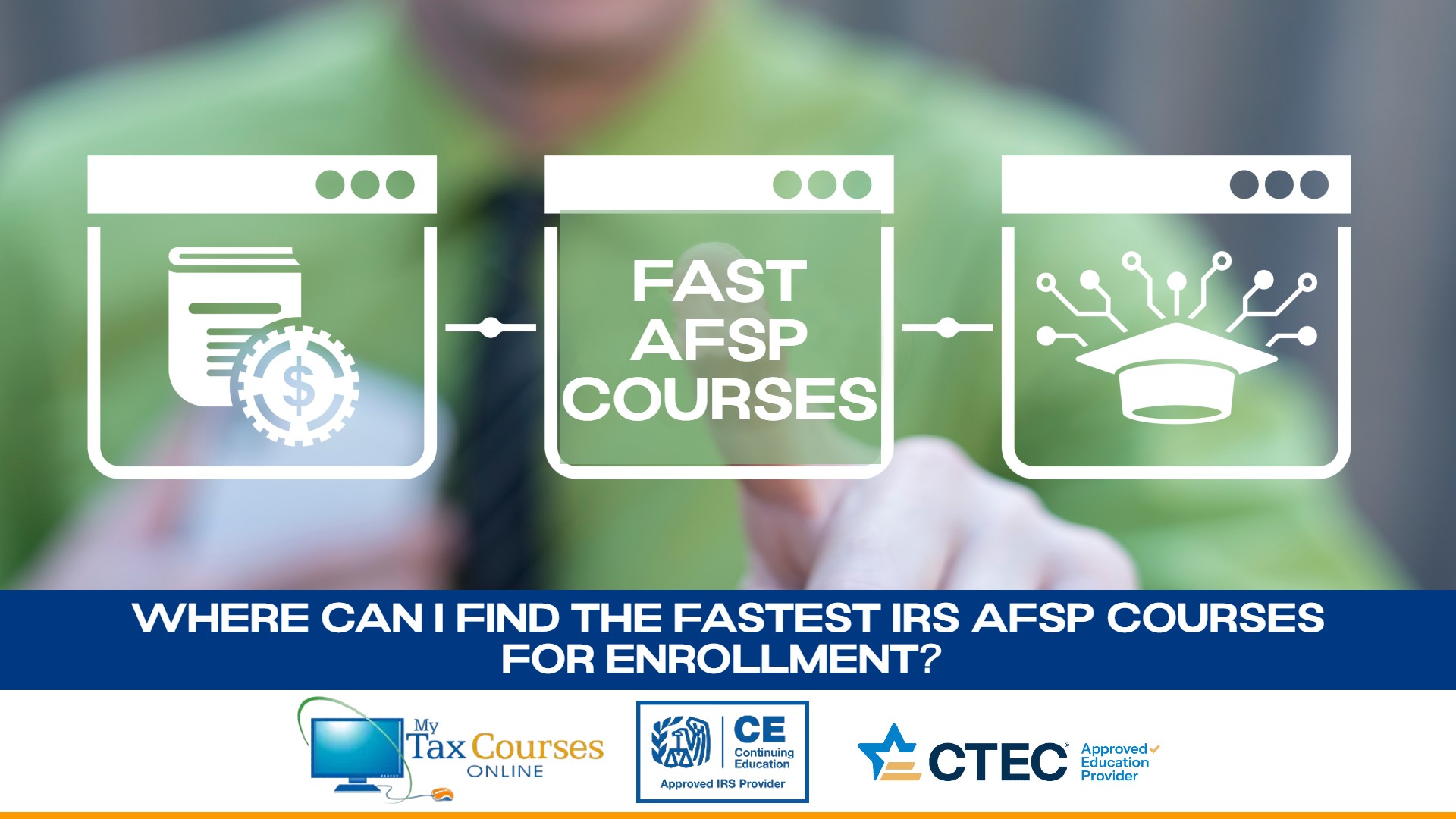Where Can I Find the Fastest IRS AFSP Courses for Enrollment? 