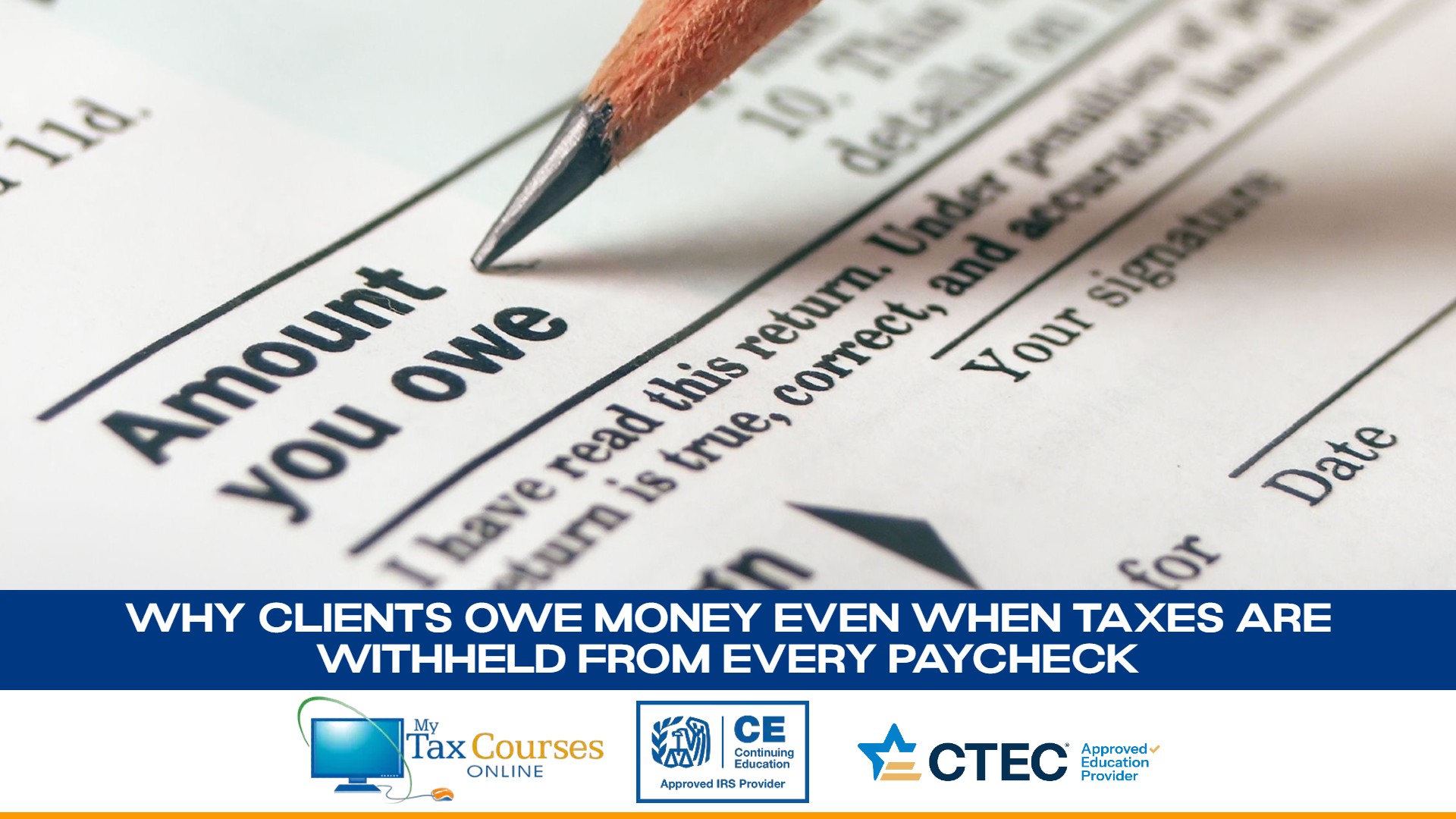 Why Clients Owe Money Even When Taxes Are Withheld From Every Paycheck
