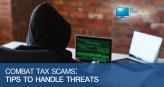 Combat Tax Scams: Tips to Handle Threats